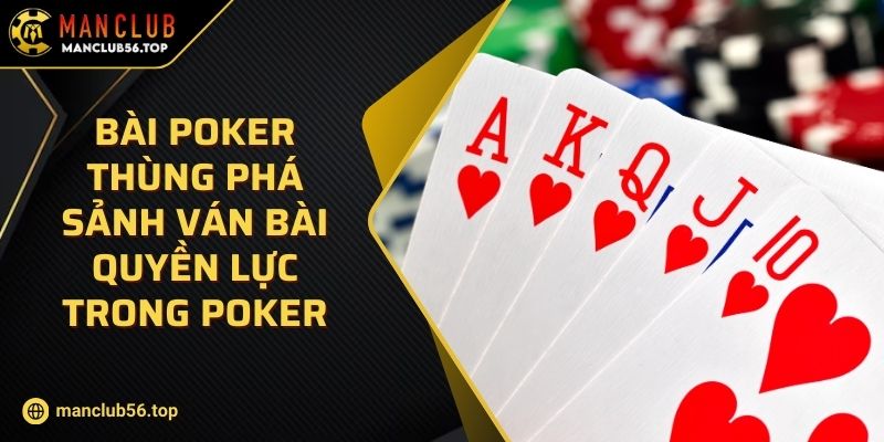 Bài Poker Thùng Phá Sảnh Ván Bài Quyền Lực Trong Poker